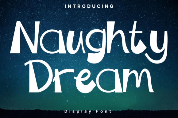 Naughty Dream: A Font That Adds Magic to Every Project